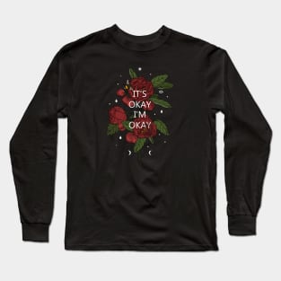 It's Okay Long Sleeve T-Shirt